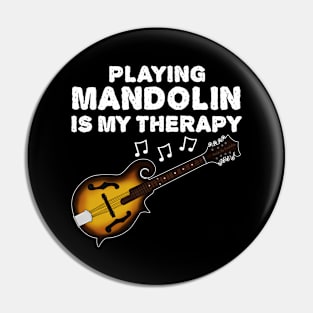 Playing Mandolin Is My Therapy, Mandolinist Funny Pin