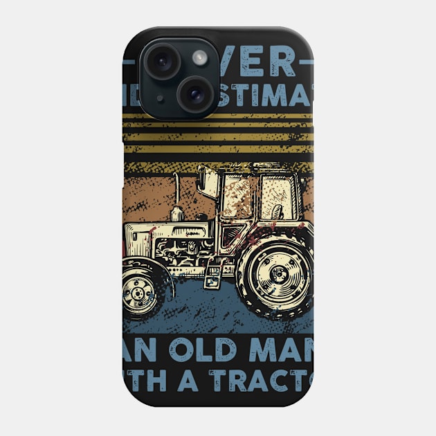 Never Underestimate An Old Man With A Tractor Phone Case by nicholsoncarson4