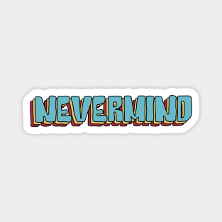 Nevermind Magnet