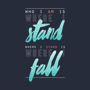 Where I Stand T-Shirt