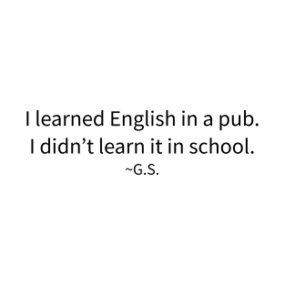 I Learned English in a Pub" - Funny Guenther Steiner Quote Design for Racing Fans T-Shirt