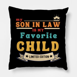 My Son In Law Is My Favorite Child Pillow