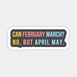 Can February March? Magnet