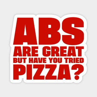 ABS are great, but have you tried pizza Magnet