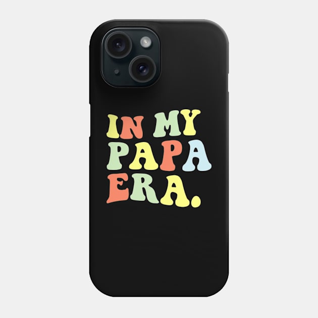 IN MY PAPA ERA GIFT TEE FOR PAPA Phone Case by Joker Dads Tee