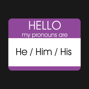 Hello My Pronouns Are | He Him | Purple T-Shirt