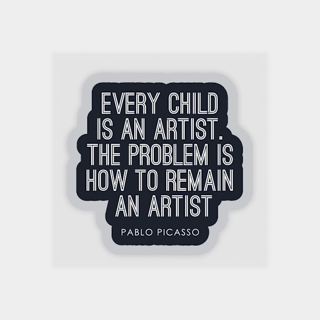 Every Child Is An Artist. Magnet by onebadday