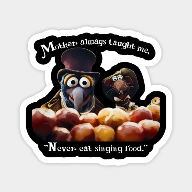 Never Eat Singing Food - Muppet Christmas Carol Magnet by TeamZissou