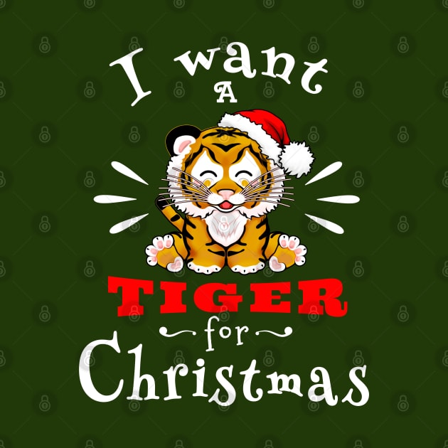 I want a tiger for Christmas / Year of the Tiger / New Year 2022 / Tiger 2022 by SafSafStore