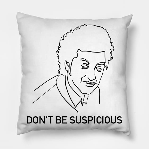 Don't Be Suspicious / Tik Tok Pillow by nathalieaynie