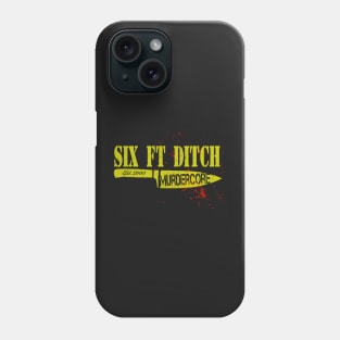 SIX FT DITCH MURDERCORE Phone Case