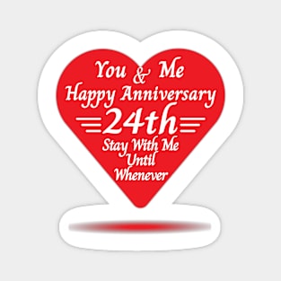 Happy 24th Anniversary, You & Me Magnet