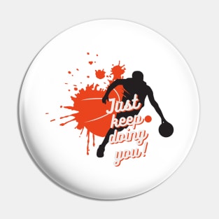 Just Keep Doin You - Orange Basketball And Player With Text Pin