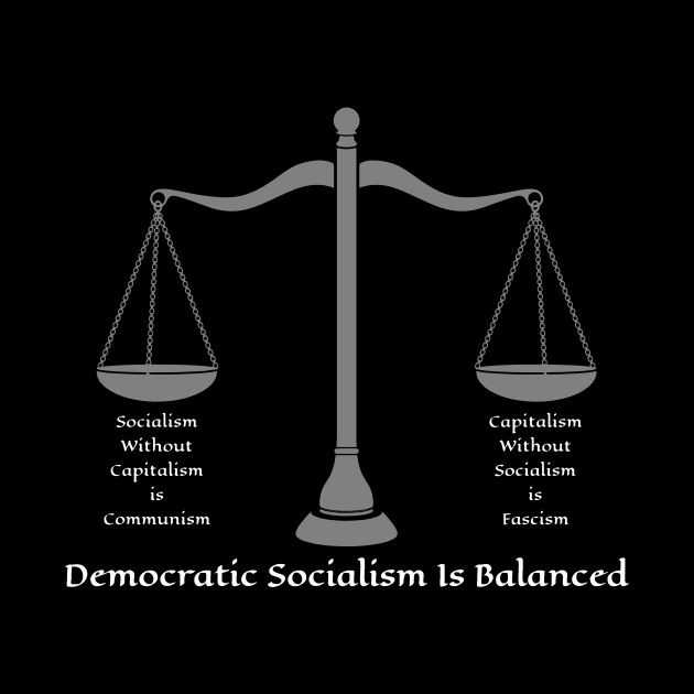 Democratic Socialism Is Balanced by VintageArtwork