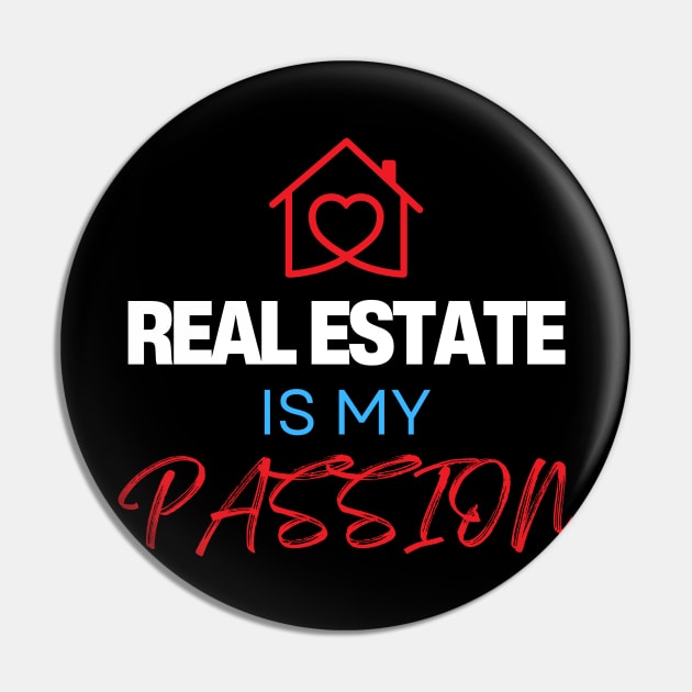 Real Estate is my Passion Pin by Real Estate Store