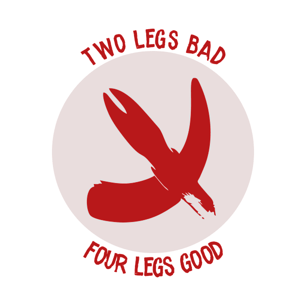 Animal Farm | Two Legs Bad Four Legs Good by fernandaffp