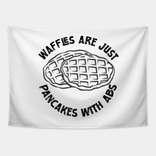 Waffles are just Pancakes With Abs Tapestry