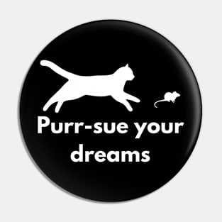 Purr-sue Your Dreams - Cat & Mouse Motif Pin