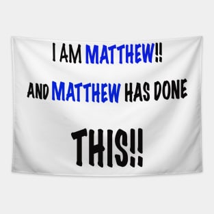 I am Matthew and Matthew has done this Tapestry