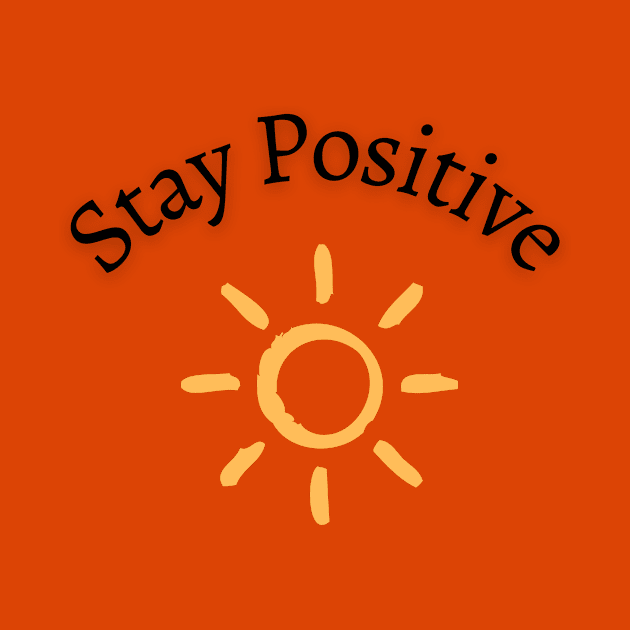 Stay Positive by Beacon of Hope Store