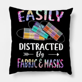 Easily Distracted By Fabric & Mask Pillow