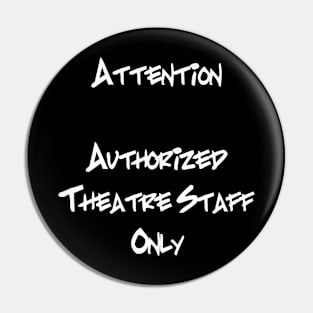 Theatre Staff A Pin