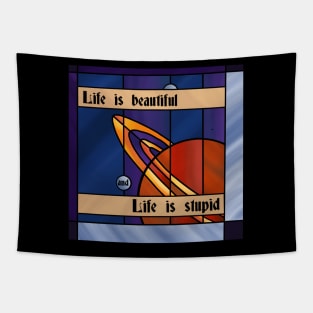 Life is Beautiful and Life is Stupid Tapestry