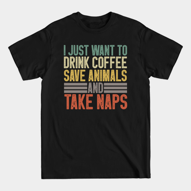 Disover I Just Want To Drink Coffee Save T-Shirts