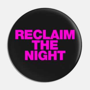 Reclaim the night womens rights pink design Pin