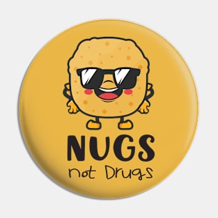 Nugs Not Drugs Pin