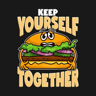 Keep Yourself Together Shirt Funny Shirt for Stressed People T-Shirt