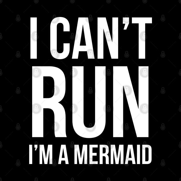 I Can't Run I'm A Mermaid by evokearo