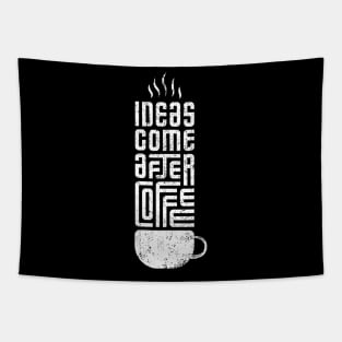 ideas come after coffee Tapestry