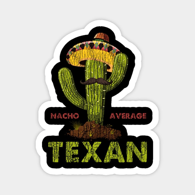 Nacho average texan vintage cactus mexico hat funny gift Magnet by Dianeursusla Clothes