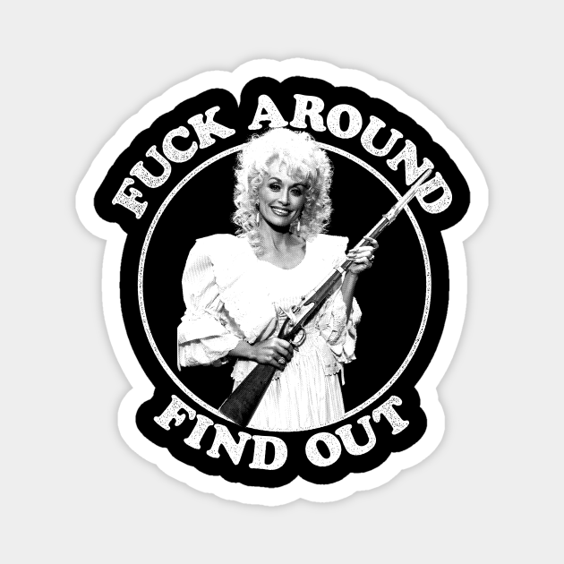 Fuck Around Find Out Fuck Around And Find Out Magnet Teepublic