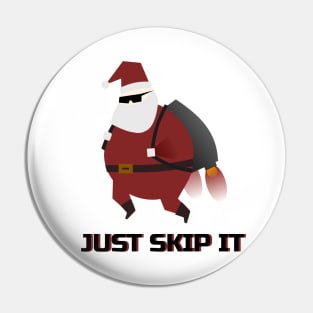 Just Skip It Pin