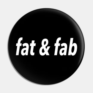 fat and fab Pin