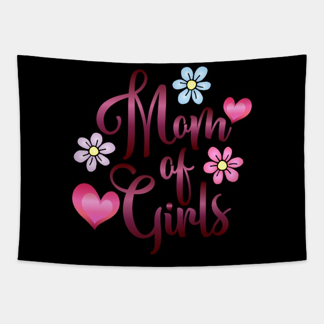 Mom of Girls Girl Mom Tapestry by StacysCellar