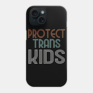 Protect Trans Kids Phone Case