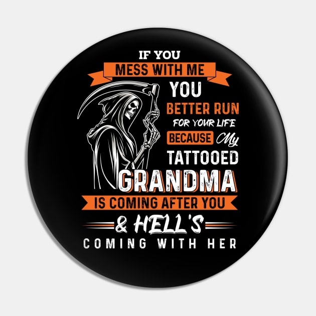 My Tattooed Grandma Is Coming After You Grandkids Funny Pin by Gadsengarland.Art