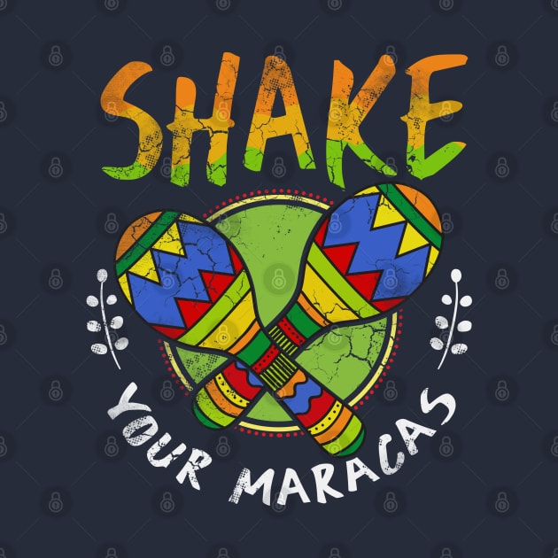 Cinco de Mayo Shake Your Maracas Funny Quotes Mexico by E