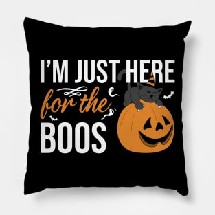 I'm just here for the boos Pillow