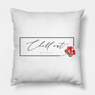 Chill Out mother sarcastic mom life quote with rose design black typography Pillow