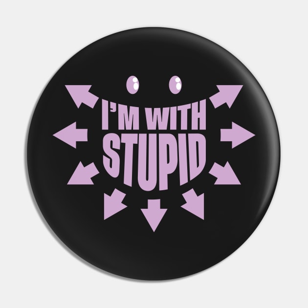 I'm with stupid Pin by Mansemat