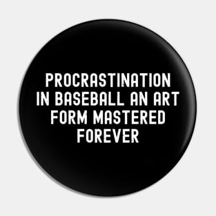 Baseball Making procrastination an art form since forever Pin