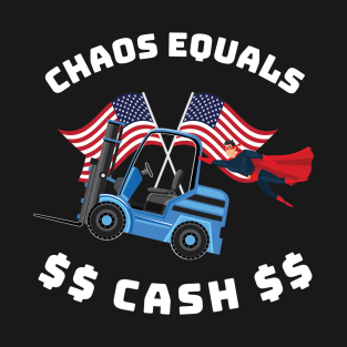 Forklift Super Chaos Equals Cash BW T-Shirt