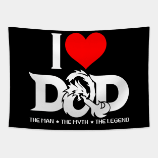 I LOVE DAD (D&D) - DAD THE MAN THE MYTH THE LEGEND Tapestry