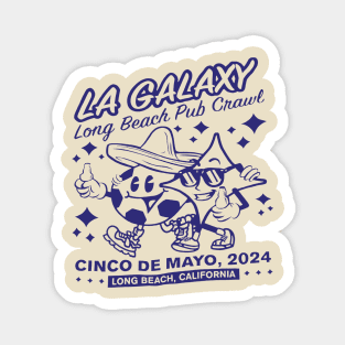 LA Galaxy long beach pub crawl Cinco De Mayo 2024 Magnet