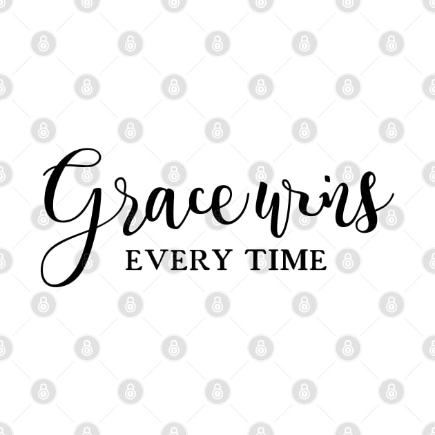 Grace Wins Everytime, Christian Design by ChristianLifeApparel