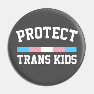Protect Trans Kids / / Trans Rights Design Pin